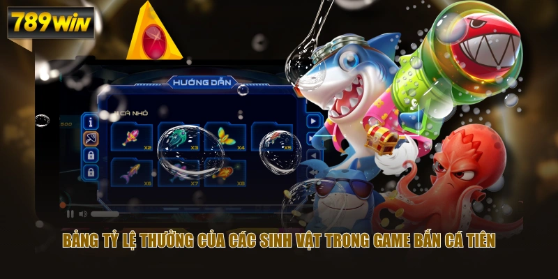 Cách Chơi Bắn Cá Tiên Dễ Hiểu Cho Người Mới Bắt Đầu 3 Bảng tỷ lệ thưởng của các sinh vật trong game bắn cá tiên