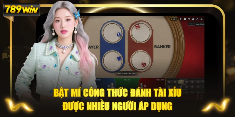 Bật Mí Công Thức Đánh Tài Xỉu Được Nhiều Người Áp Dụng 1 Bật Mí Công Thức Đánh Tài Xỉu Được Nhiều Người Áp Dụng