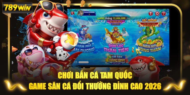 Chơi Bắn Cá Tam Quốc - Game Săn Cá Đổi Thưởng Đỉnh Cao 2026 1 Chơi Bắn Cá Tam Quốc - Game Săn Cá Đổi Thưởng Đỉnh Cao 2026