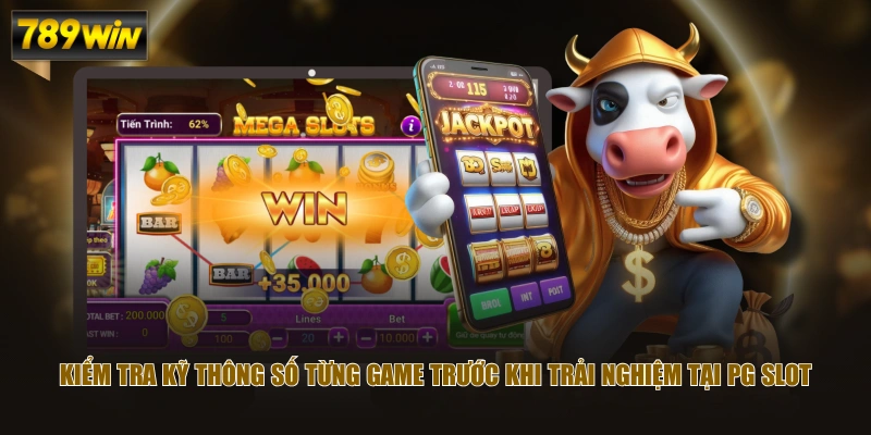 PG Slot - 3 Điểm Mạnh Tạo Nên Sức Hút Riêng Của Sảnh Nổ Hũ 4 Kiểm tra kỹ thông số từng game trước khi trải nghiệm tại PG Slot