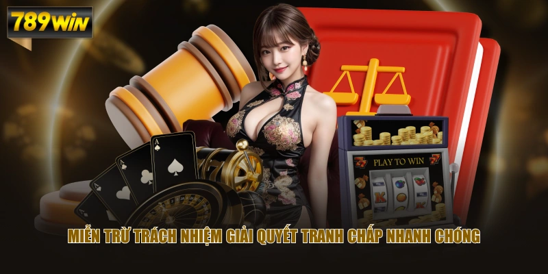 Văn Bản Miễn Trừ Trách Nhiệm Bảo Vệ Nhà Cái 789WIN An Toàn 1 Miễn trừ trách nhiệm giải quyết tranh chấp nhanh chóng