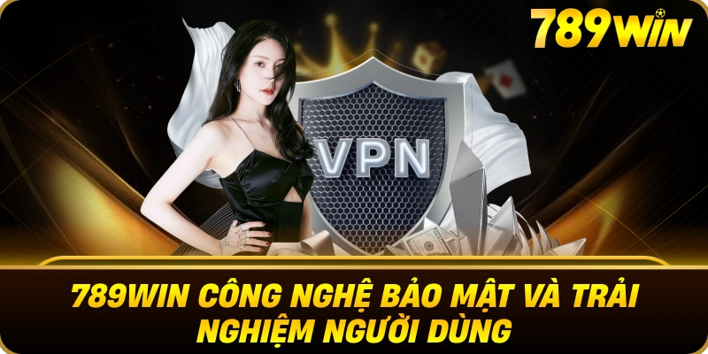 TRANG CHỦ 25 789win_cong_nghe_bao_mat_va_trai_nghiem_nguoi_dung_webp_1x