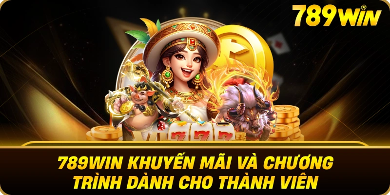 TRANG CHỦ 27 789win_khuyen_mai_va_chuong_trinh_danh_cho_thanh_vien_webp_1x