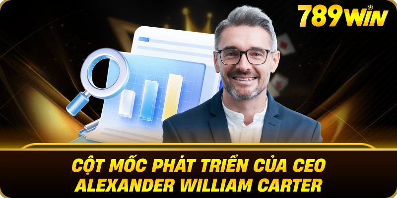 CEO Alexander William Carter – Nhà Lãnh Đạo Kiến Tạo Tầm Nhìn 789WIN 3 ceo_alexander_william_carter_789win